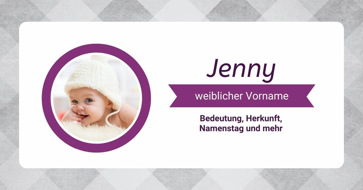 Name Jenny Bedeutung Herkunft Beliebtheit Namenstag