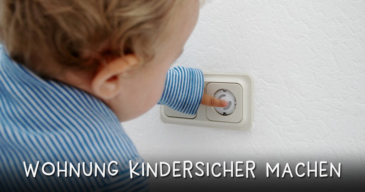 ᐅ Wohnung Kindersicher Machen Die Checkliste