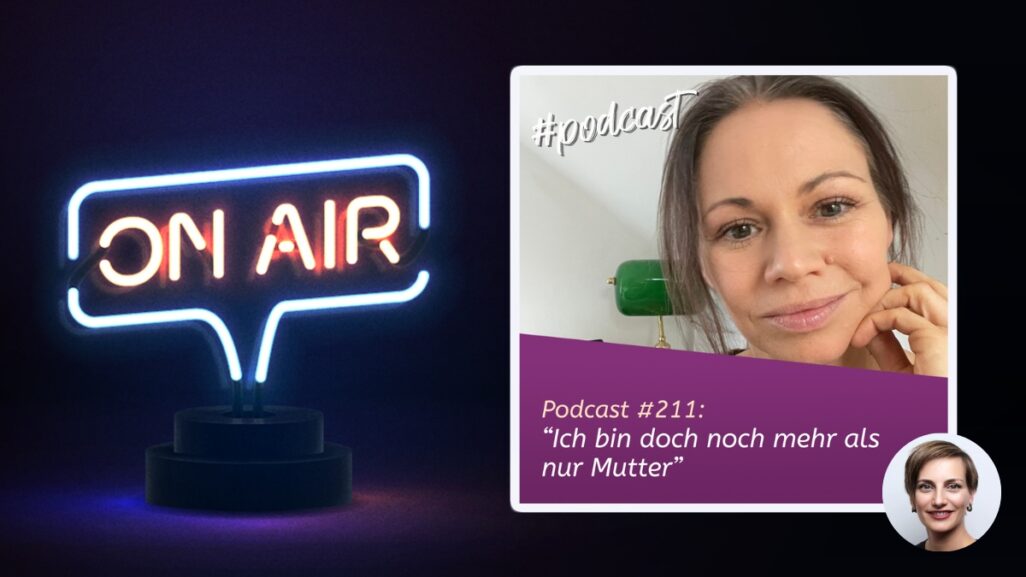 Podcast #211 - Ich bin doch noch mehr als nur Mutter